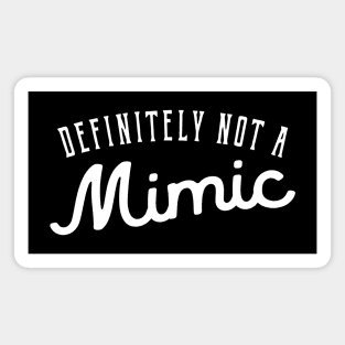 Definitely Not A Mimic Funny Meme Roleplaying Addict - Tabletop RPG Vault Magnet